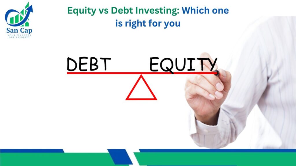 Equity vs Debt Investing Which one is right for you